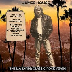 JAMES HOUSE (US) / The LA Tapes: Classic Rock Years (2CD)