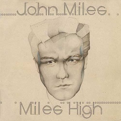 JOHN MILES (UK) / Miles High + 1