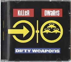 KILLER DWARFS (Canada) / Dirty Weapons