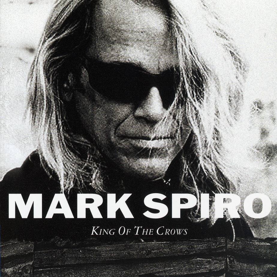 MARK SPIRO (US) / King Of The Crows