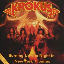 KROKUS (Switzerland) / Burning Up The Night In New York + bonus (collector's item)