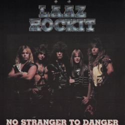 LAAZ ROCKIT (US) / No Stranger To Danger + 5 (2005 reissue)