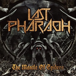 LAST PHARAOH (US) / The Mantle Of Spiders