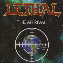 LETHAL (US) / The Arrival + 5
