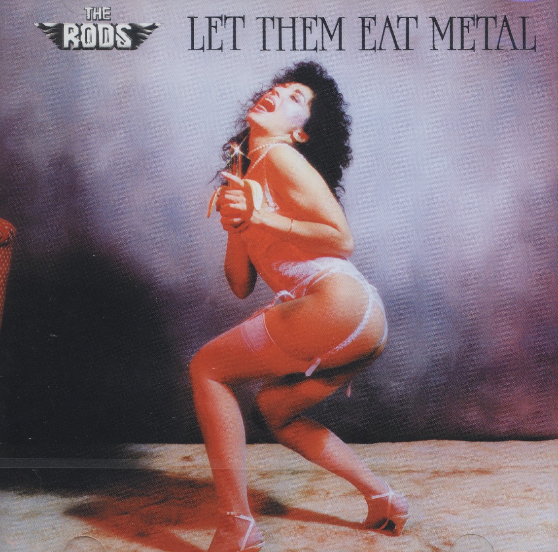THE RODS (US) / Let Them Eat Metal + 4