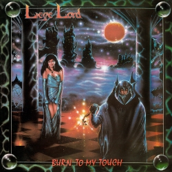 LIEGE LORD (US) / Burn To My Touch (2022 reissue)