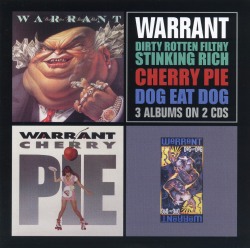 WARRANT (US) / Dirty Rotten Filthy Stinking Rich + Cherry Pie + Dog Eat Dog (2CD)