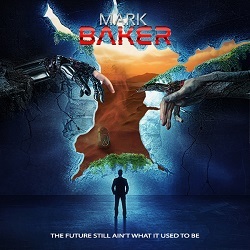 MARK BAKER (Canada) / The Future Still Ain't What It Used To Be (2CD)