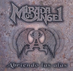 MIRADA DE ANGEL (Spain) / Abriendo Las Alas