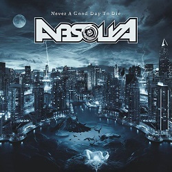 ABSOLVA (UK) / Never A Good Day To Die