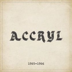 ACCRYL (Sweden) / 1985-1986