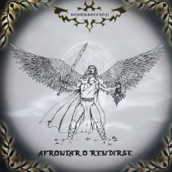 RESURRECCION (Spain) / Afrontar O Rendirse
