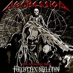 AGGRESSION (Canada) / Forgotten Skeleton + 4