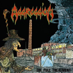 AGGRESSION (Canada) / The Full Treatment (2016 reissue)