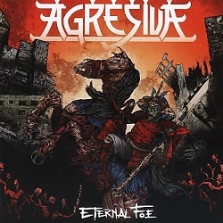 AGRESIVA (Spain) / Eternal Foe + 3