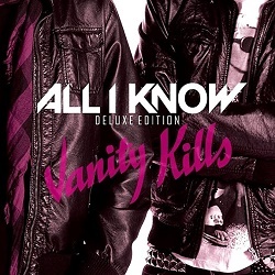ALL I KNOW (Belgium) / Vanity Kills - Deluxe Edition