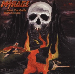MIRAGE (Denmark) / ...And The Earth Shall Crumble + 8 (2002 reissue)