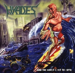 HYADES (Italy) / And The Worst Is Yet To Come + 3