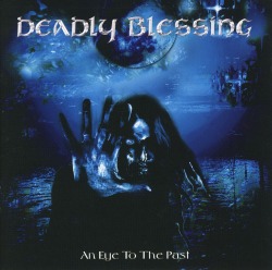 DEADLY BLESSING (US) / An Eye To The Past