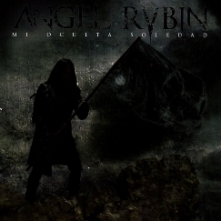 ANGEL RUBIN (Spain) / Mi Oculta Soledad