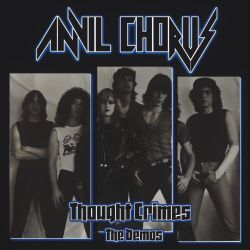 ANVIL CHORUS (US) / Thought Crimes - The Demos (2CD) (collector's item)