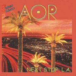 AOR (France) / Next Stop: L.A. + 2 (2020 reissue)
