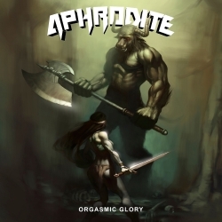 APHRODITE (Canada) / Orgasmic Glory