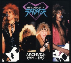 SWEET SAVAGE (US) / Archives: 1984-1989