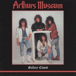 ARTHURS MUSEUM (US) / Gallery Closed (collector's item)