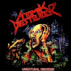 ATOMIK DESTRUKTOR (Portugal) / Unnatural Disorder