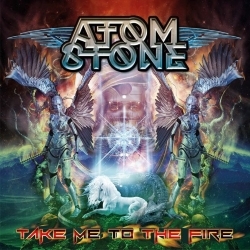 ATOM STONE (US) / Take Me To The Fire