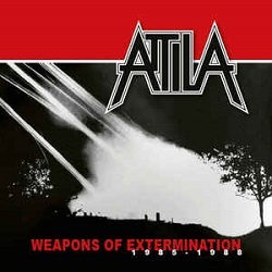 ATTILA (Netherlands) / Weapons Of Extermination 1985-1988