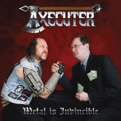 AXECUTER (Brazil) / Metal Is Invincible