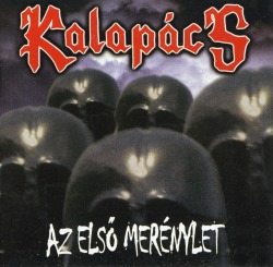 KALAPACS (Hungary) / Az Elso Merenylet