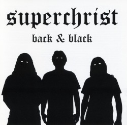 SUPERCHRIST (US) / Back & Black