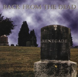 RENEGADE (Canada) / Back From The Dead