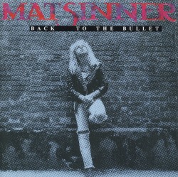 MAT SINNER (Germany) / Back To The Bullet (collector's item)