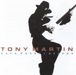 TONY MARTIN (UK) / Back Where I Belong (collector's item)