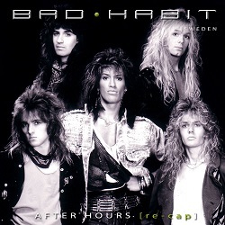 BAD HABIT (Sweden) / After Hours [re-cap] (2CD)