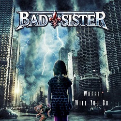 BAD SISTER (Germany) / Where Will You Go