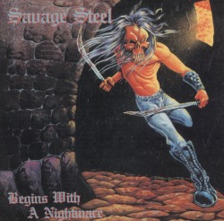 SAVAGE STEEL (Canada) / Begins With A Nightmare