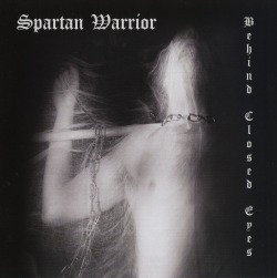 SPARTAN WARRIOR (UK) / Behind Closed Eyes