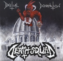 DEATH SQUAD (Italy) / Bestial Domination