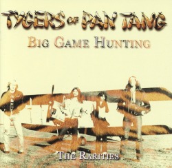 TYGERS OF PAN TANG (UK) / Big Game Hunting - The Rarities (2CD)