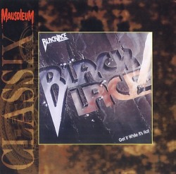 BLACKLACE (US) / Get It While It's Hot (Mausoleum Classix)