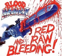 BLOOD MONEY (UK) / Red Raw And Bleeding! + 4 (2015 reissue)