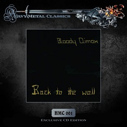 BLOODY CLIMAX (Germany) / Back To The Wall + 7