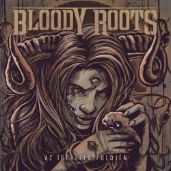 BLOODY ROOTS (Hungary) / Az Igeretek Foldjen (CD+DVD)