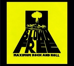 BLOWIN FREE (US) / Maximum Rock And Roll