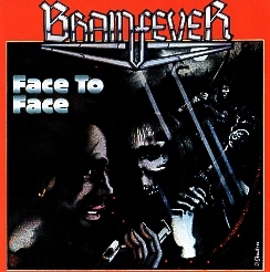 BRAINFEVER (Germany) / Face To Face + 2 (collector's item)